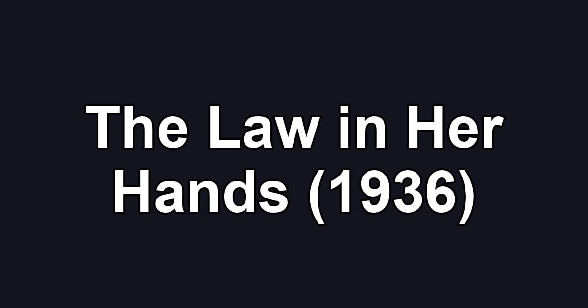 The Law in Her Hands (1936)