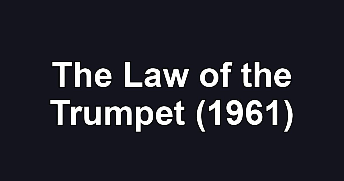 The Law of the Trumpet (1961)