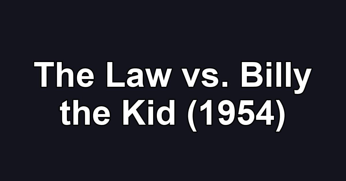 The Law vs. Billy the Kid (1954)