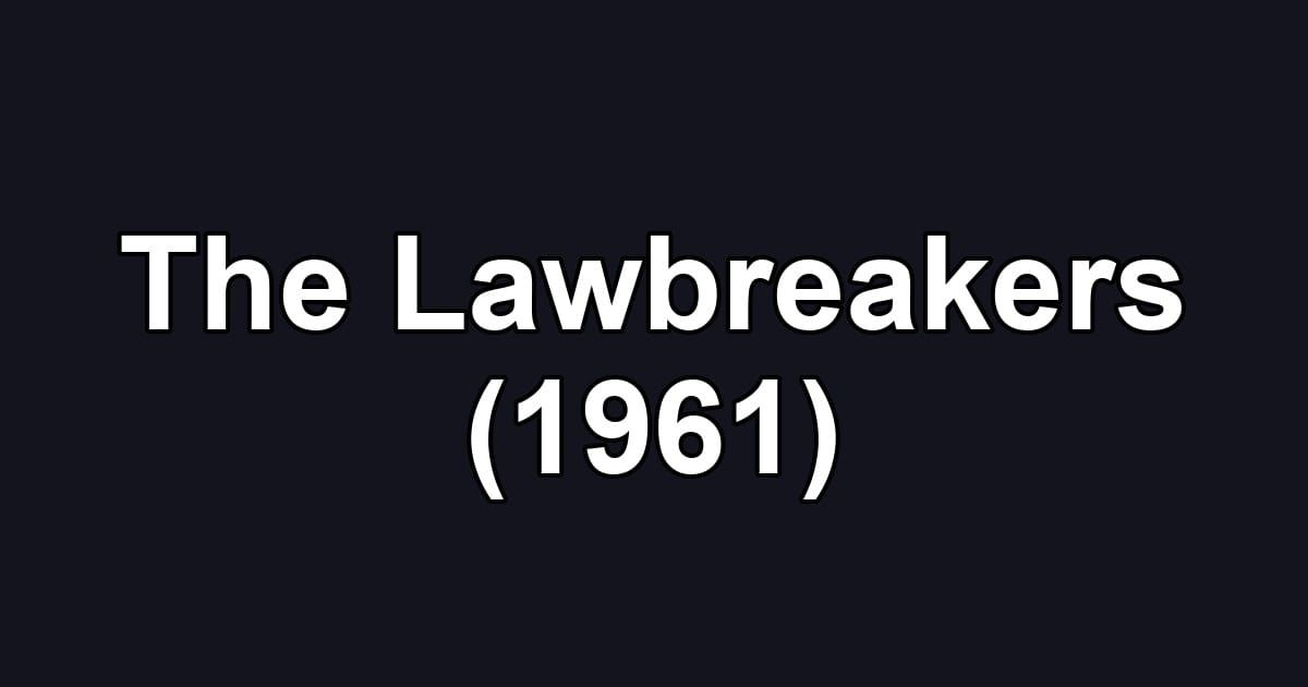 The Lawbreakers (1961)