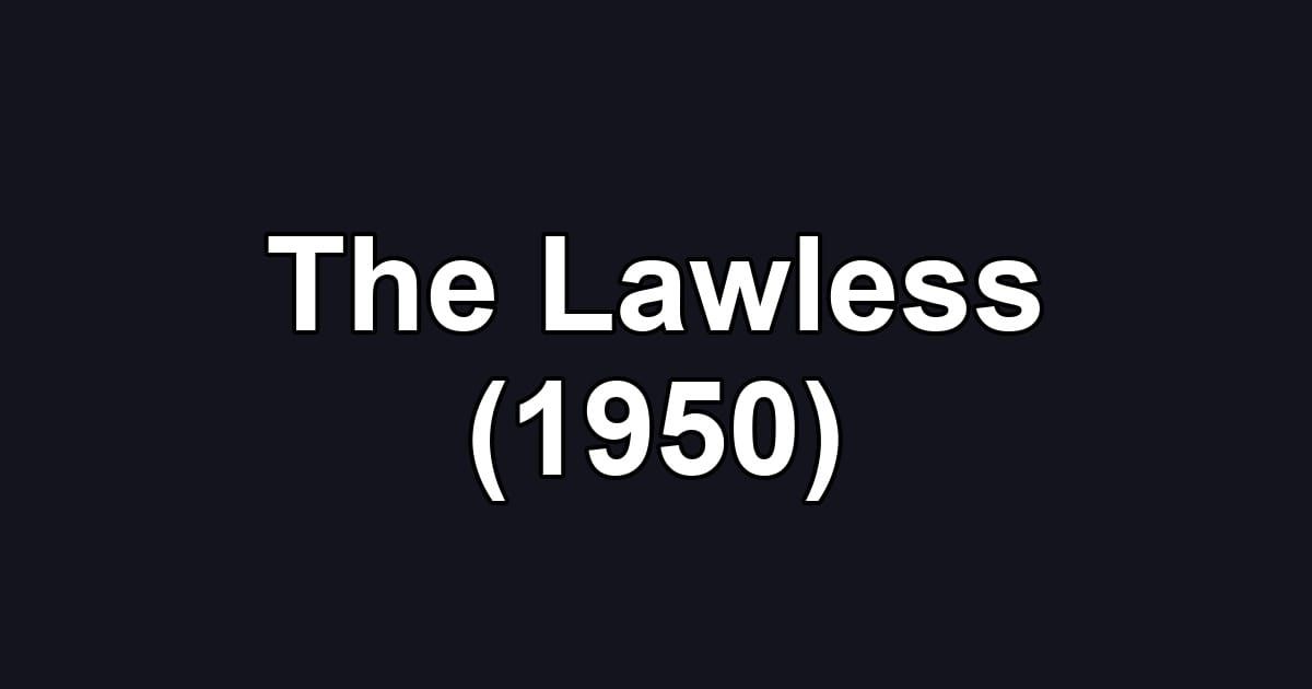 The Lawless (1950)