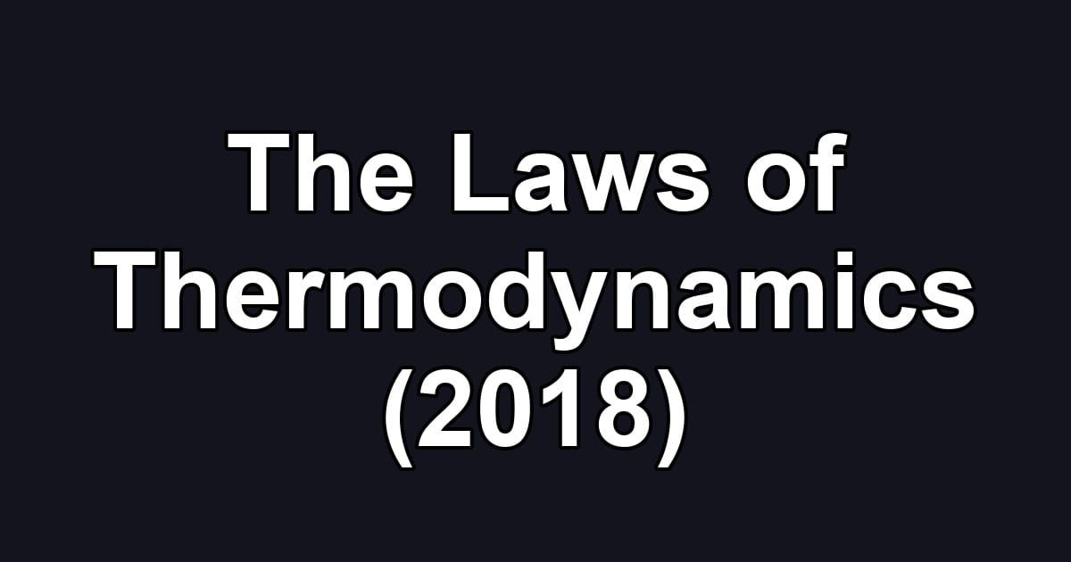The Laws of Thermodynamics (2018)
