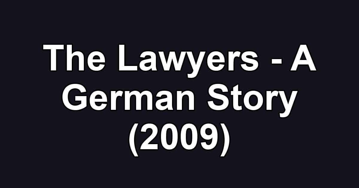 The Lawyers - A German Story (2009)