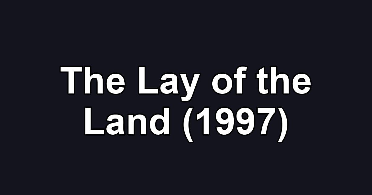 The Lay of the Land (1997)