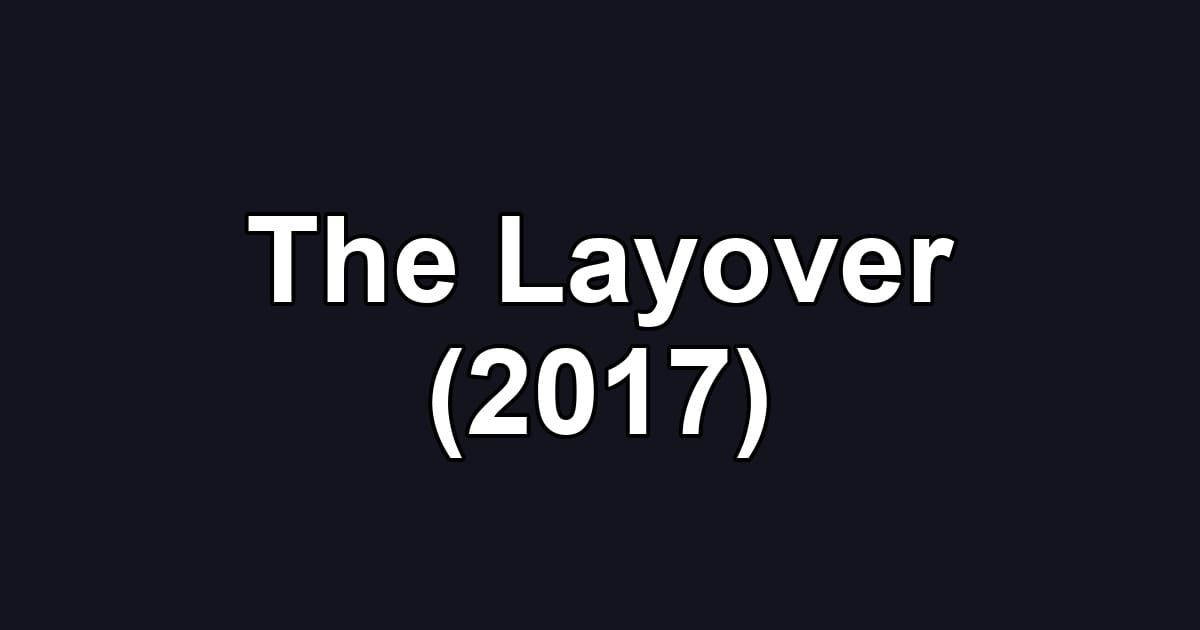 The Layover (2017)