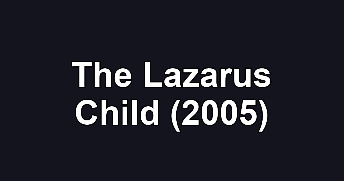 The Lazarus Child (2005)