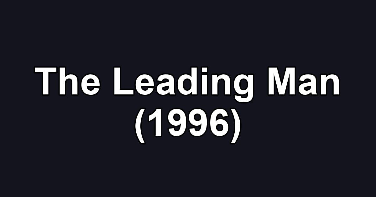 The Leading Man (1996)