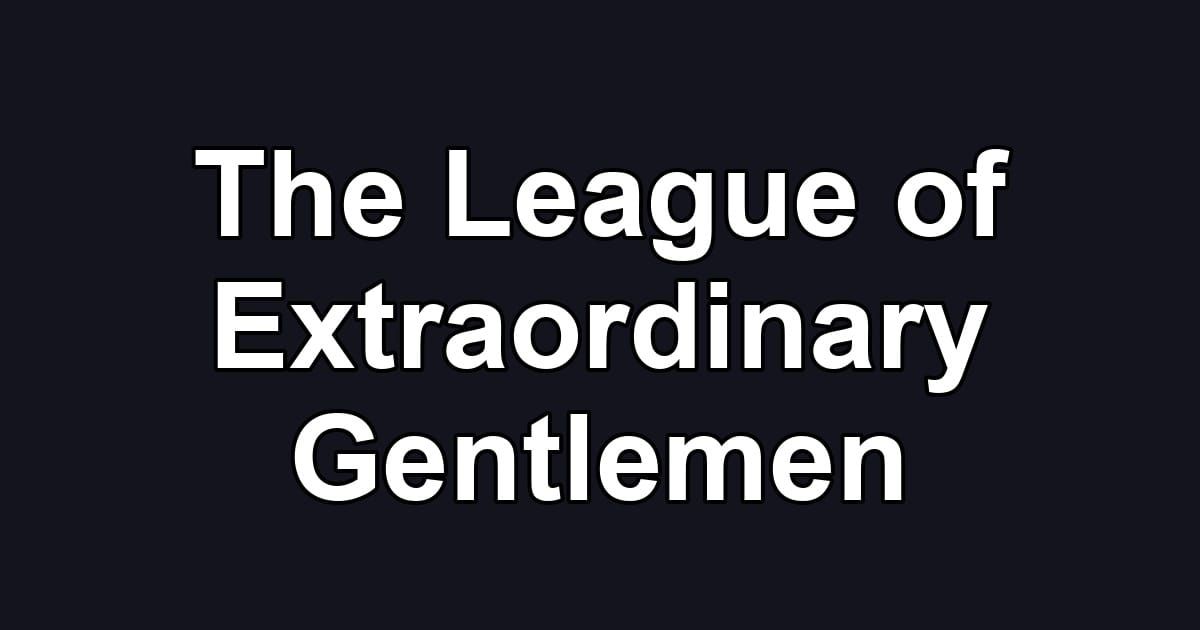 The League of Extraordinary Gentlemen