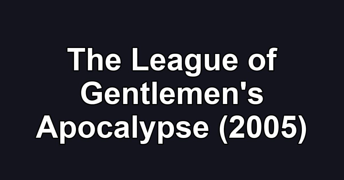 The League of Gentlemen's Apocalypse (2005)