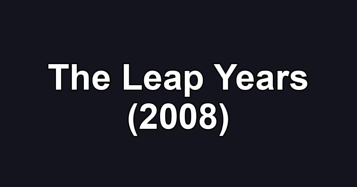 The Leap Years (2008)
