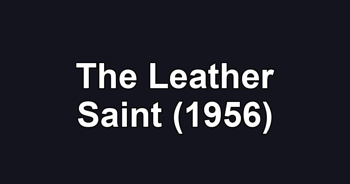 The Leather Saint (1956)
