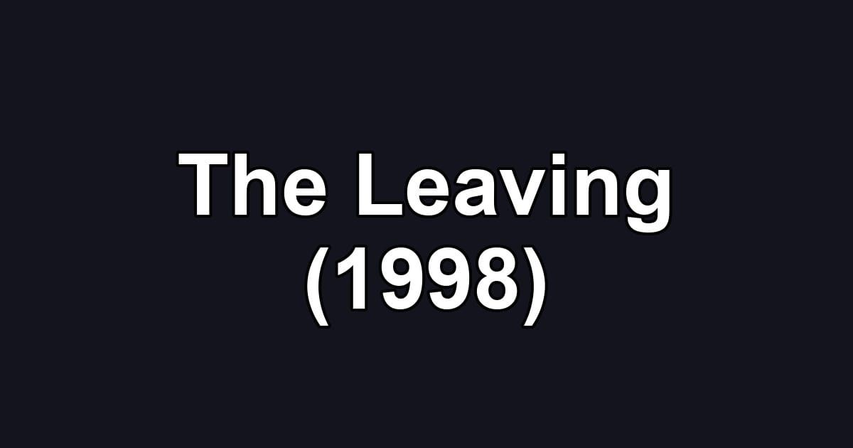 The Leaving (1998)