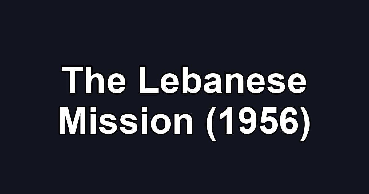 The Lebanese Mission (1956)