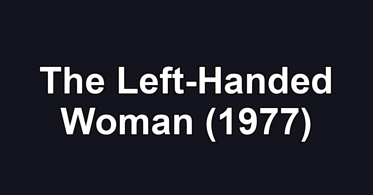 The Left-Handed Woman (1977)