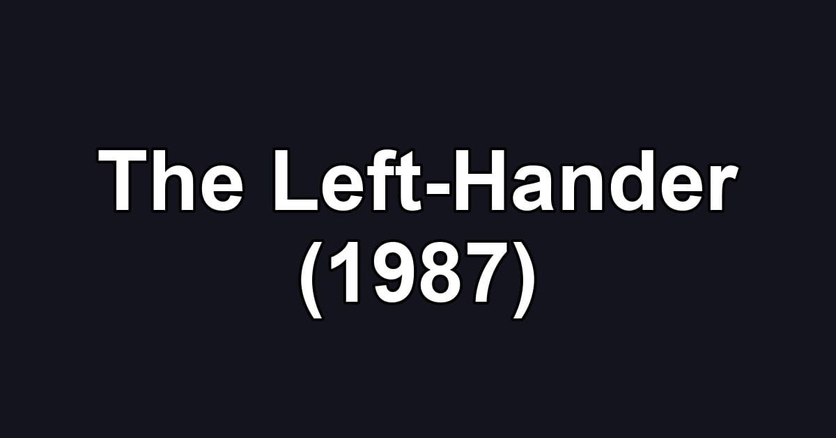 The Left-Hander (1987)