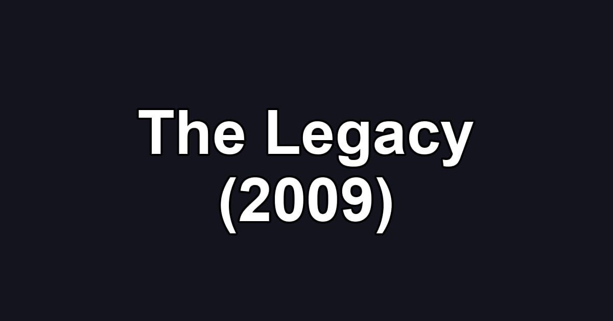 The Legacy (2009)