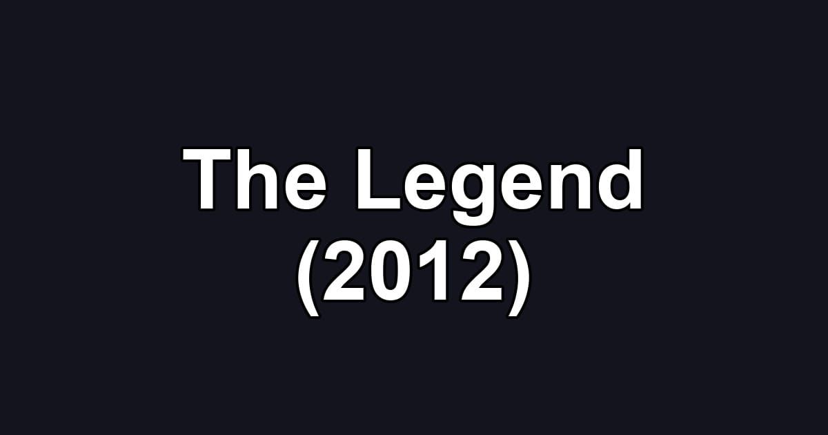The Legend (2012)