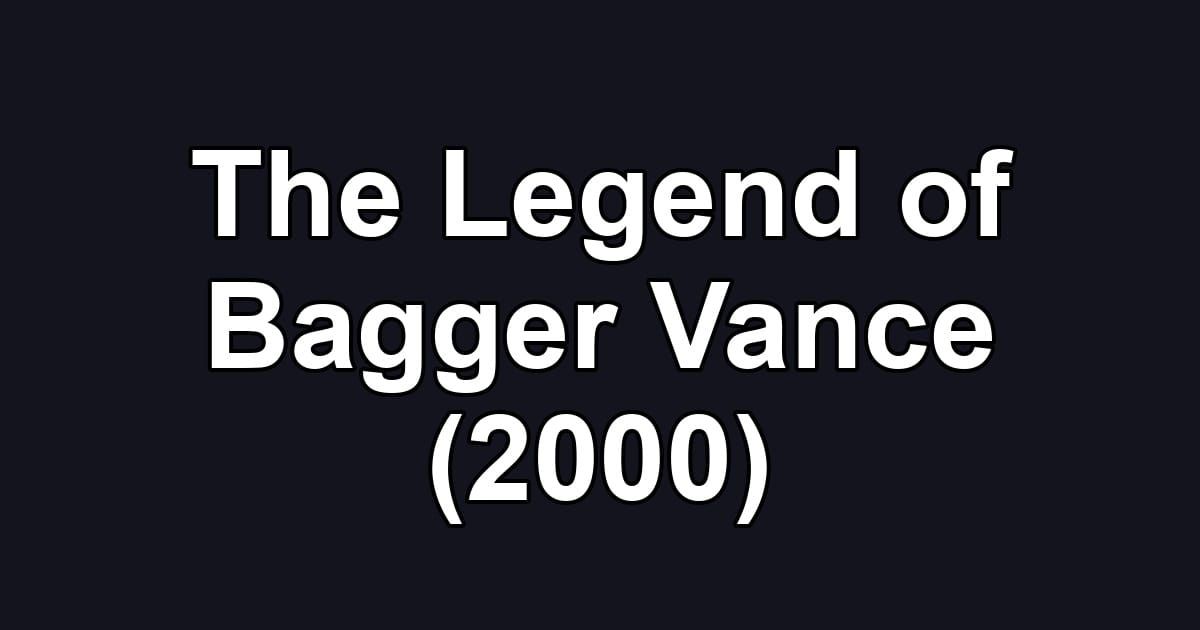 The Legend of Bagger Vance (2000)