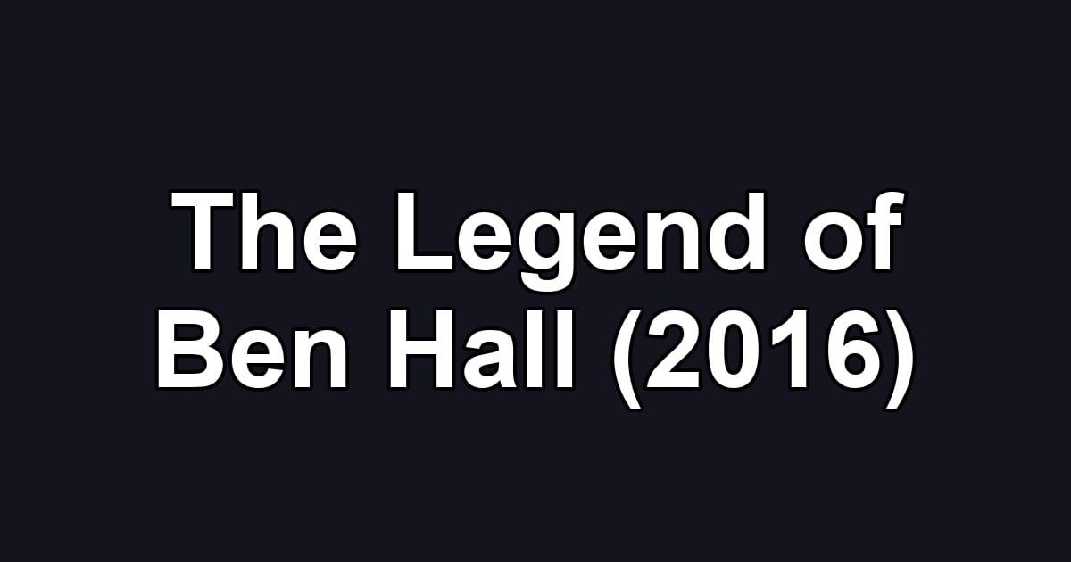 The Legend of Ben Hall (2016)