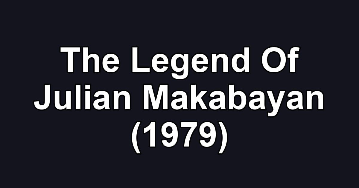 The Legend Of Julian Makabayan (1979)