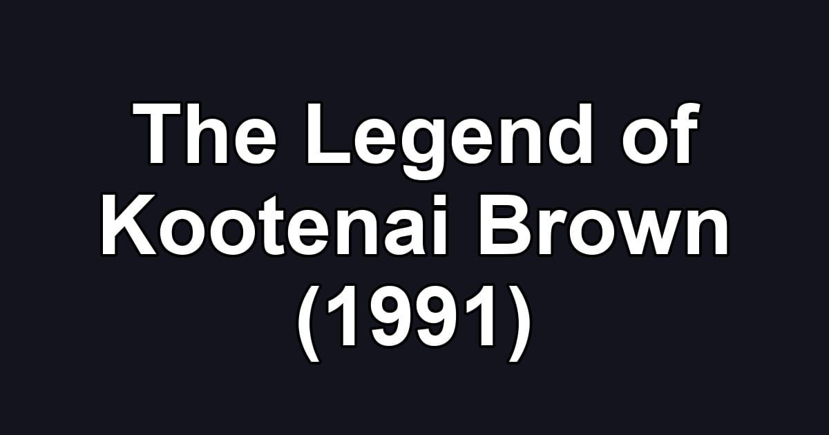The Legend of Kootenai Brown (1991)