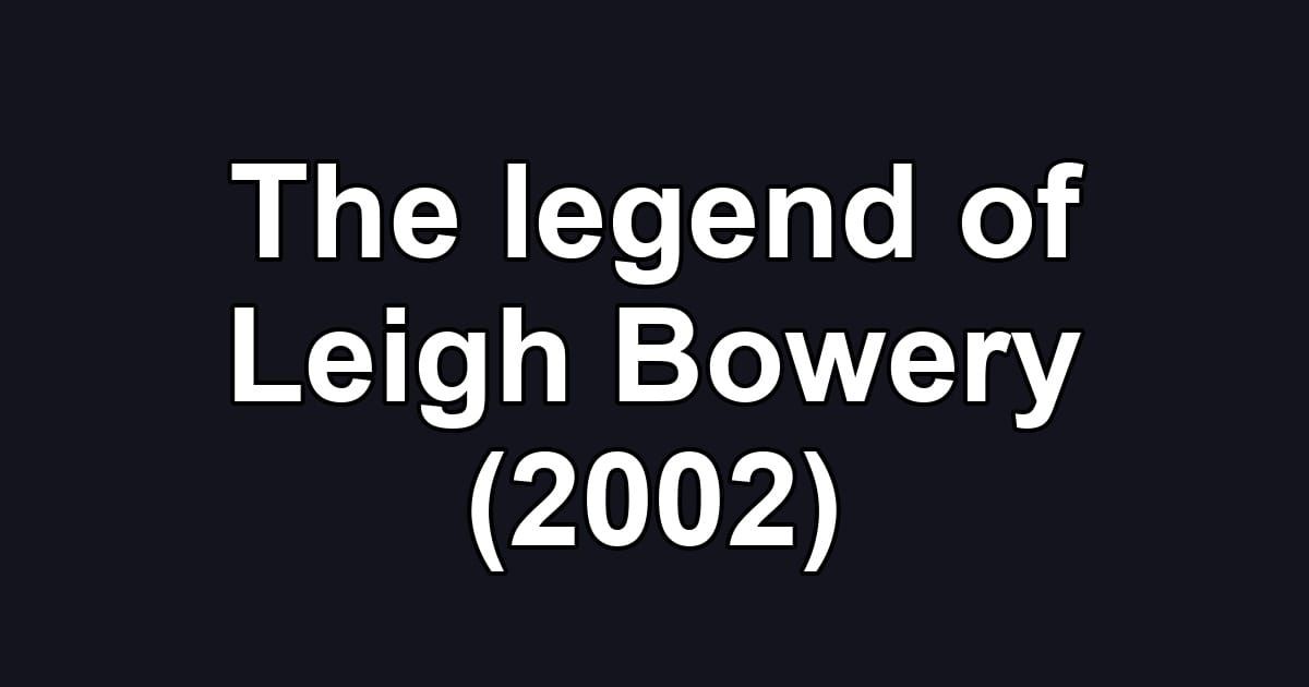 The legend of Leigh Bowery (2002)