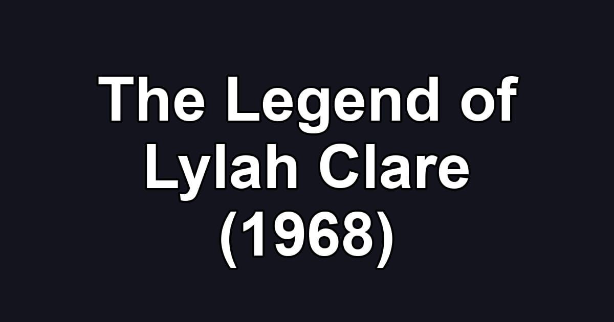 The Legend of Lylah Clare (1968)