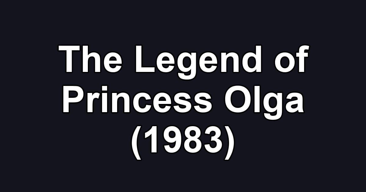 The Legend of Princess Olga (1983)