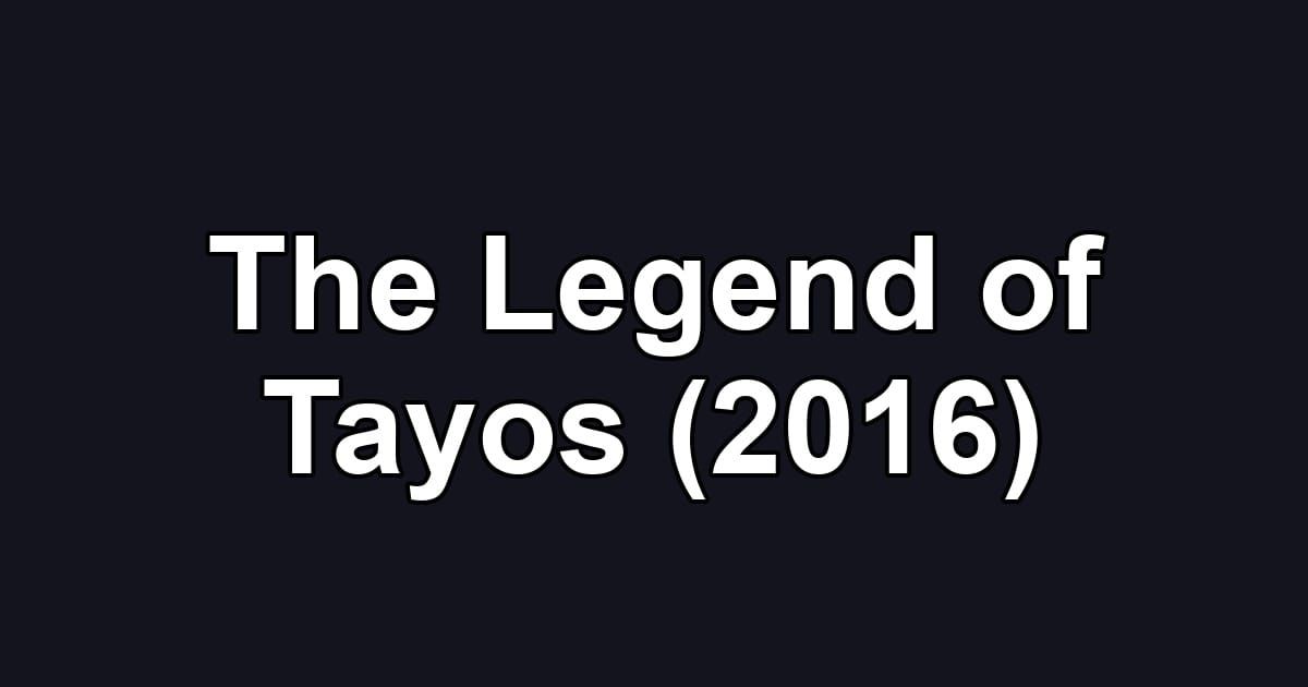 The Legend of Tayos (2016)