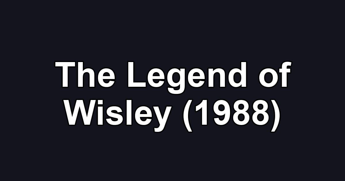 The Legend of Wisley (1988)