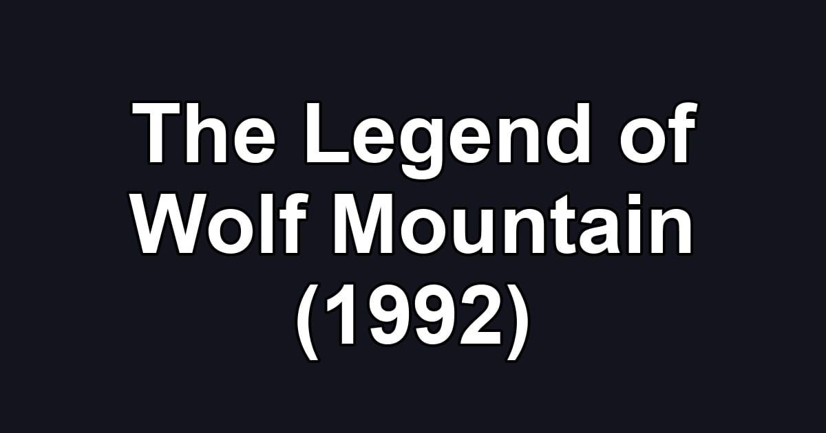 The Legend of Wolf Mountain (1992)