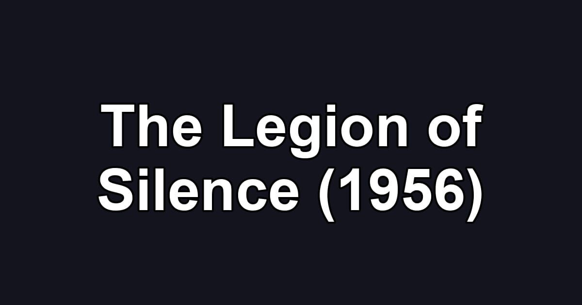 The Legion of Silence (1956)