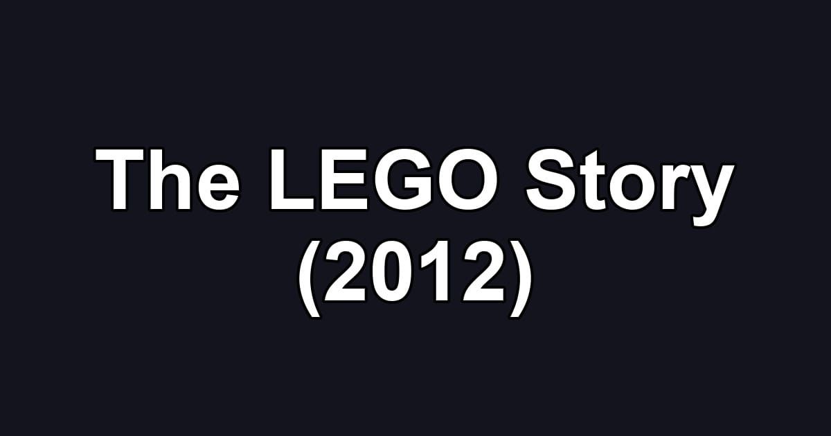 The LEGO Story (2012)