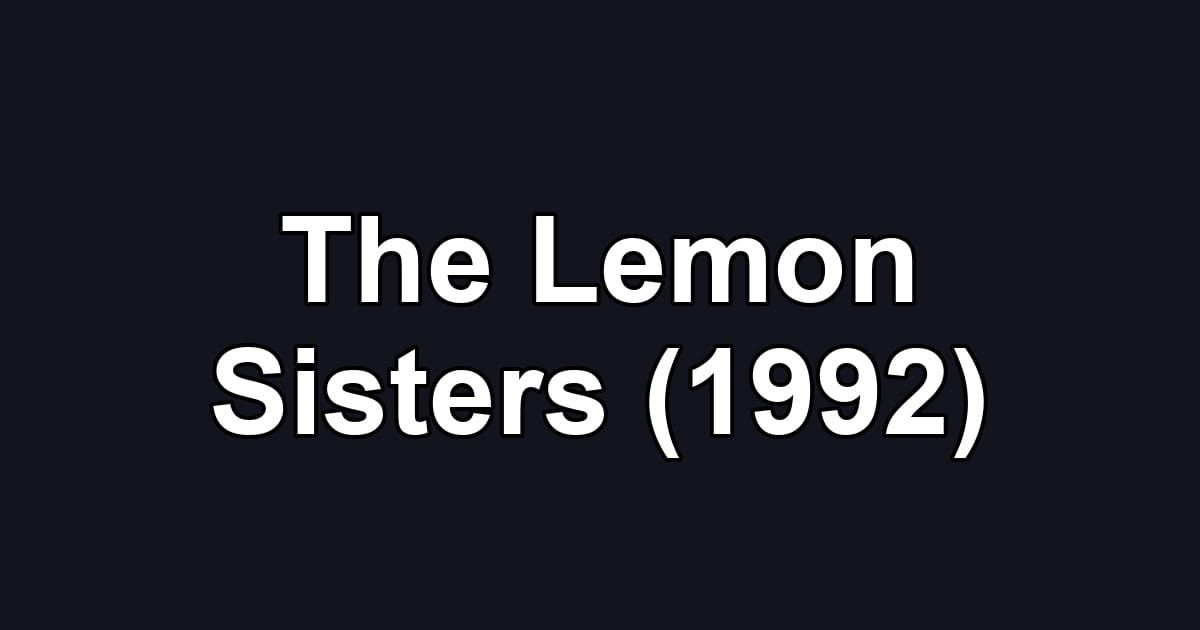 The Lemon Sisters (1992)