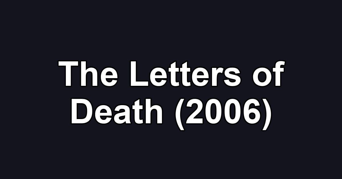 The Letters of Death (2006)