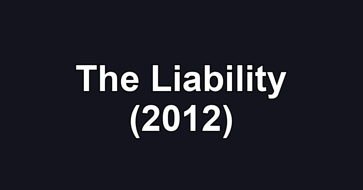 The Liability (2012)