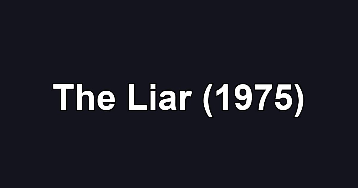 The Liar (1975)