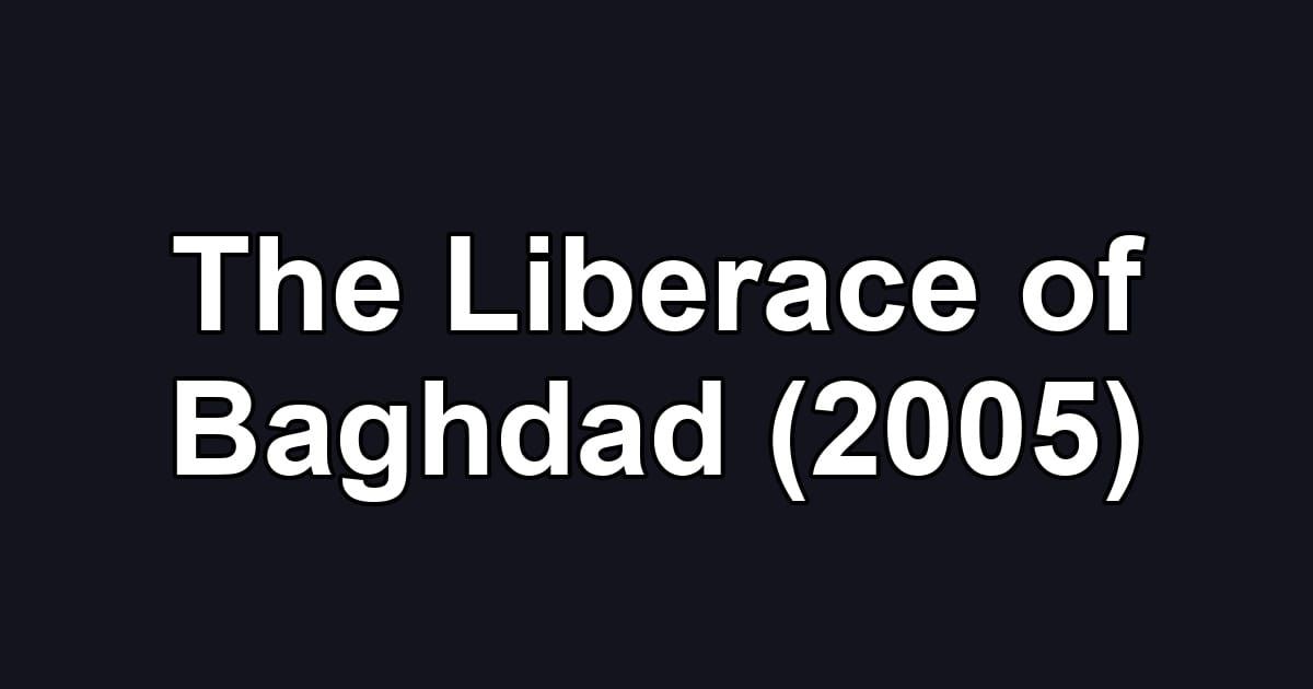 The Liberace of Baghdad (2005)