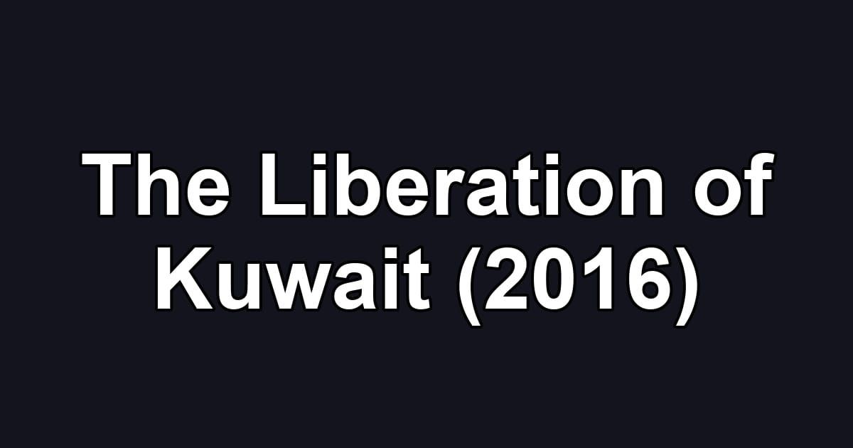 The Liberation of Kuwait (2016)