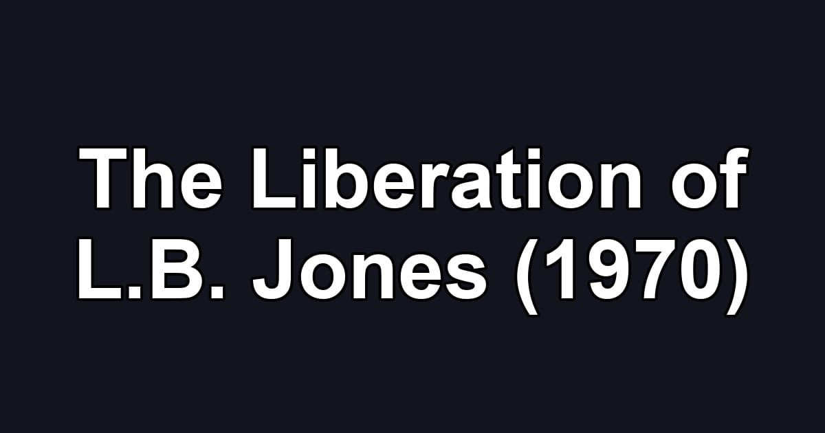 The Liberation of L.B. Jones (1970)