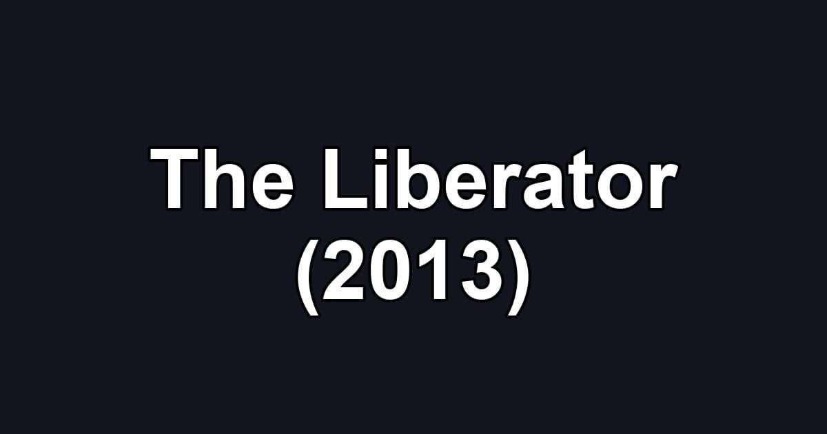 The Liberator (2013)