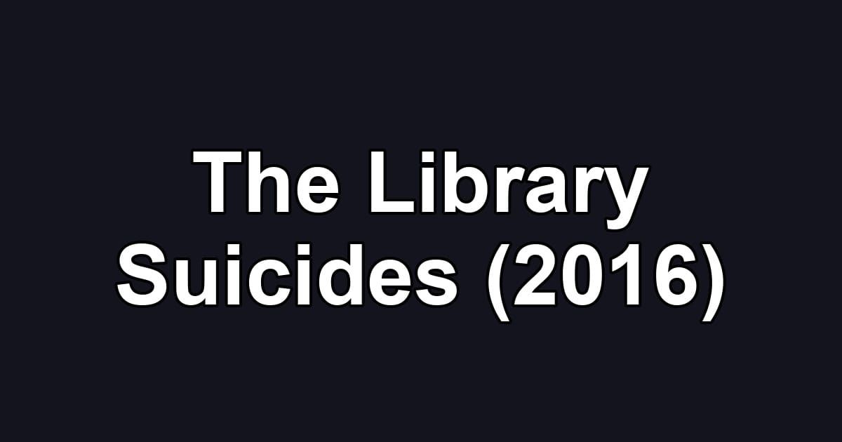 The Library Suicides (2016)