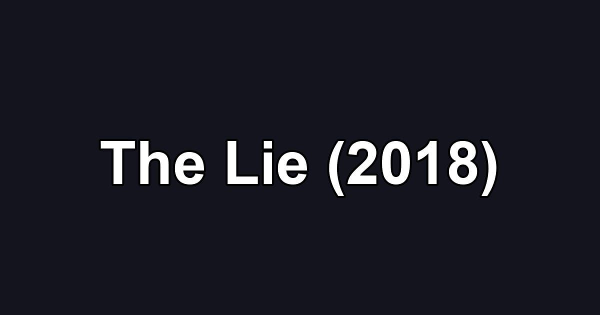 The Lie (2018)