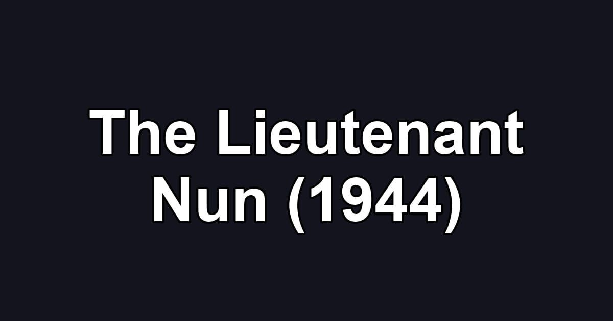 The Lieutenant Nun (1944)