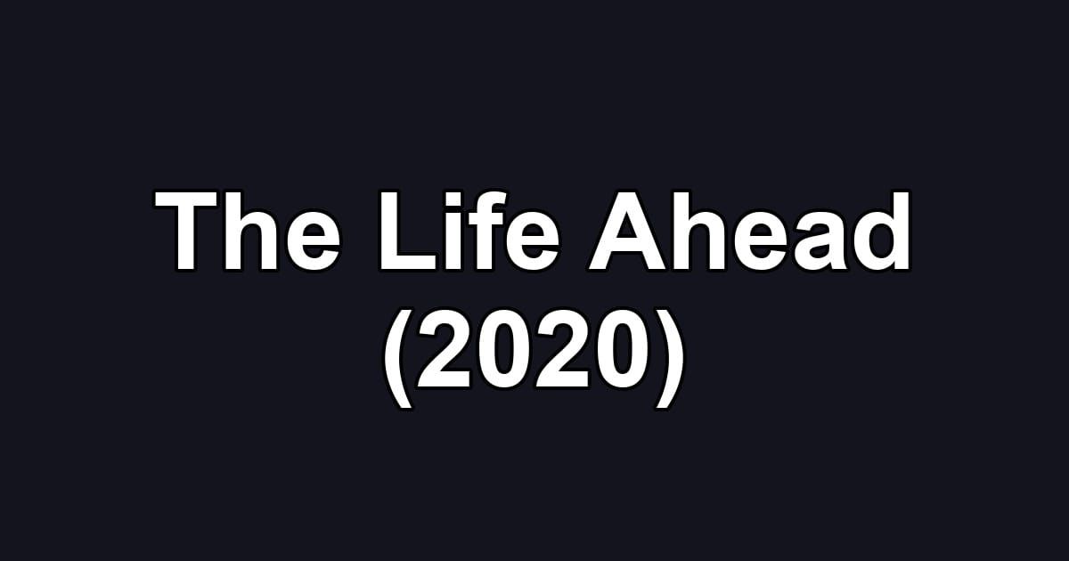 The Life Ahead (2020)