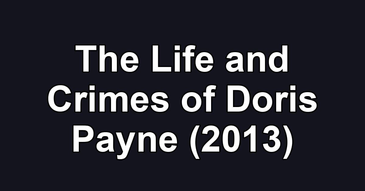 The Life and Crimes of Doris Payne (2013)
