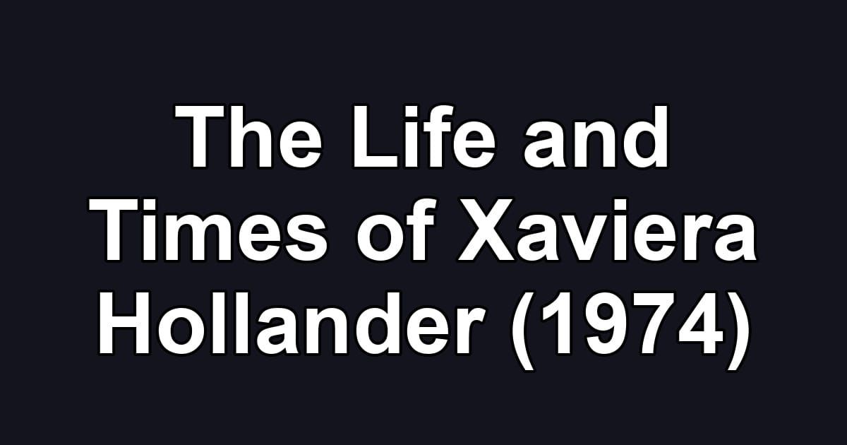 The Life and Times of Xaviera Hollander (1974)
