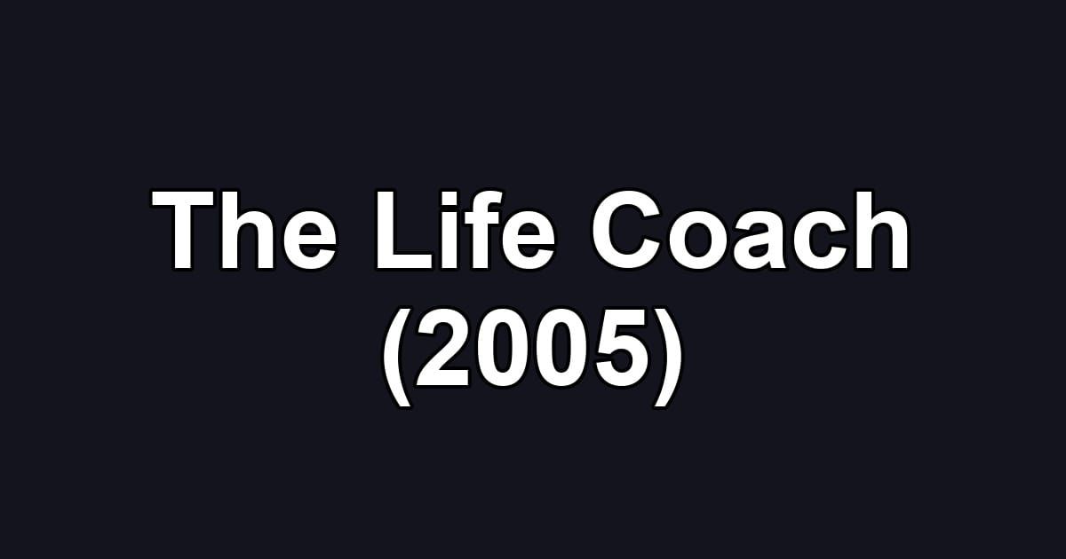 The Life Coach (2005)
