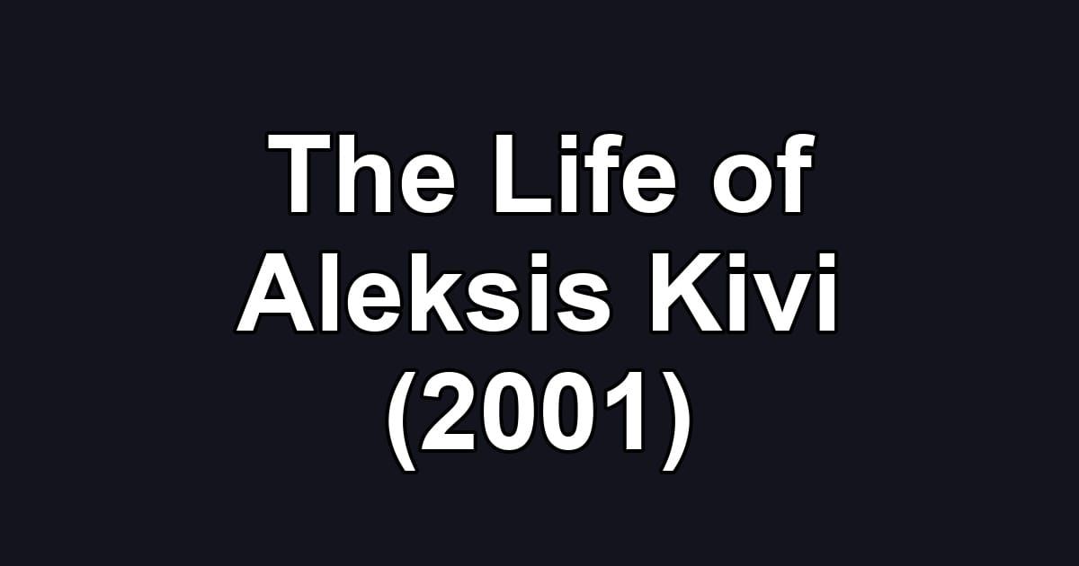 The Life of Aleksis Kivi (2001)