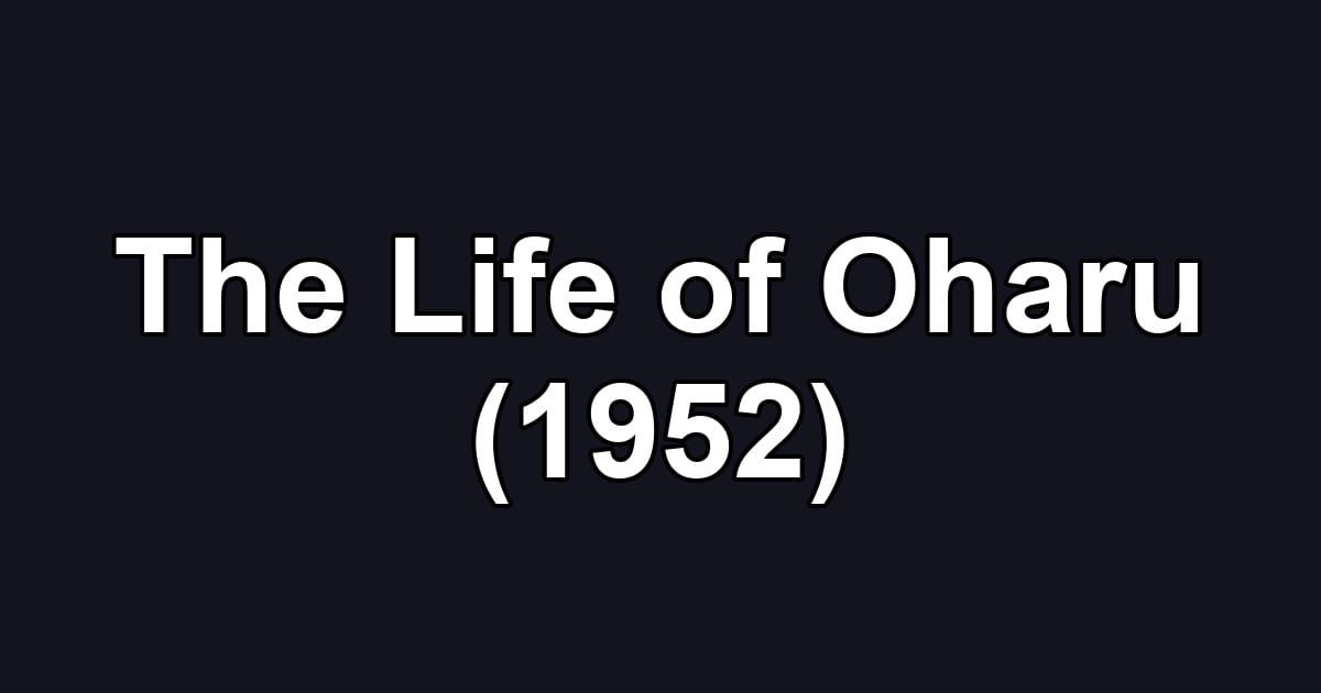 The Life of Oharu (1952)